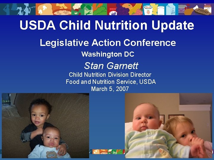 USDA Child Nutrition Update Legislative Action Conference Washington DC Stan Garnett Child Nutrition Division