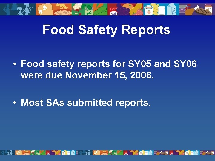 Food Safety Reports • Food safety reports for SY 05 and SY 06 were
