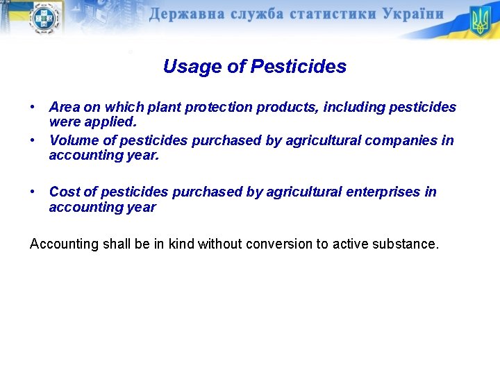 Usage of Pesticides • Area on which plant protection products, including pesticides were applied.