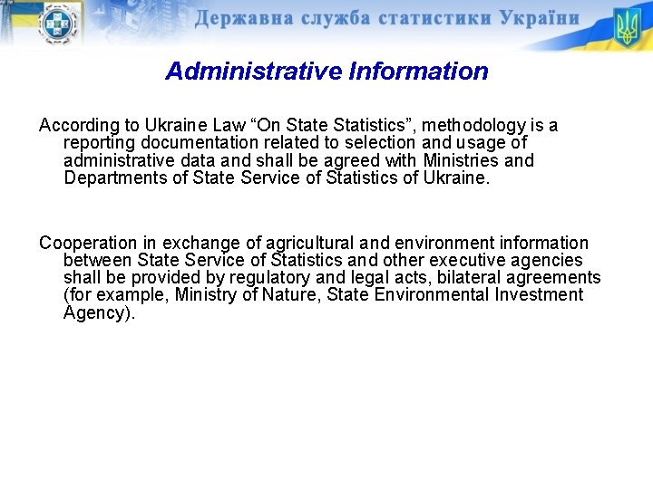 Administrative Information According to Ukraine Law “On State Statistics”, methodology is a reporting documentation