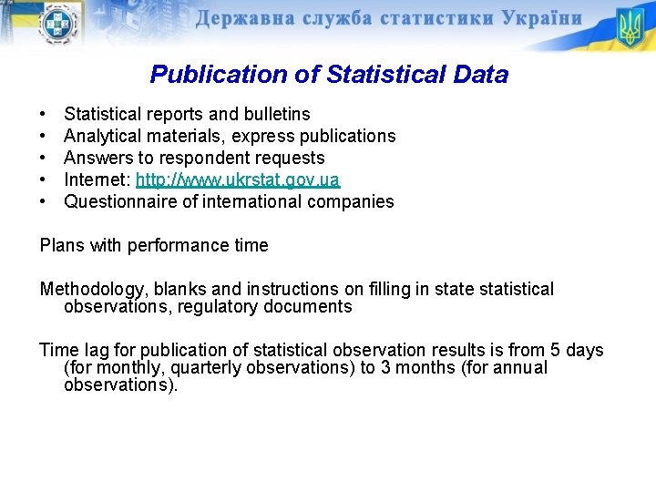 Publication of Statistical Data • • • Statistical reports and bulletins Analytical materials, express