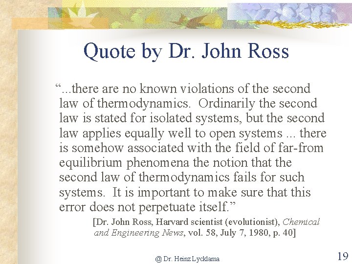 Quote by Dr. John Ross “. . . there are no known violations of