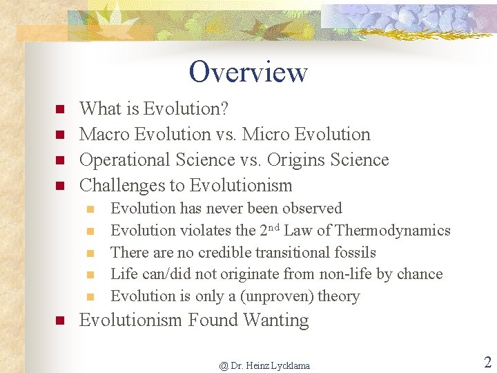 Overview n n What is Evolution? Macro Evolution vs. Micro Evolution Operational Science vs.