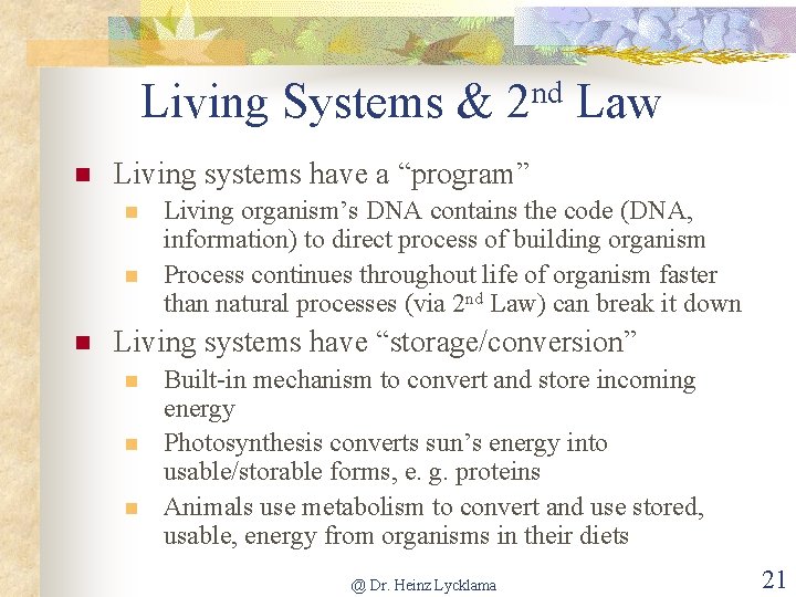 Living Systems & 2 nd Law n Living systems have a “program” n n