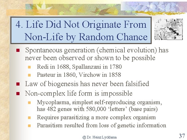 4. Life Did Not Originate From Non-Life by Random Chance n Spontaneous generation (chemical