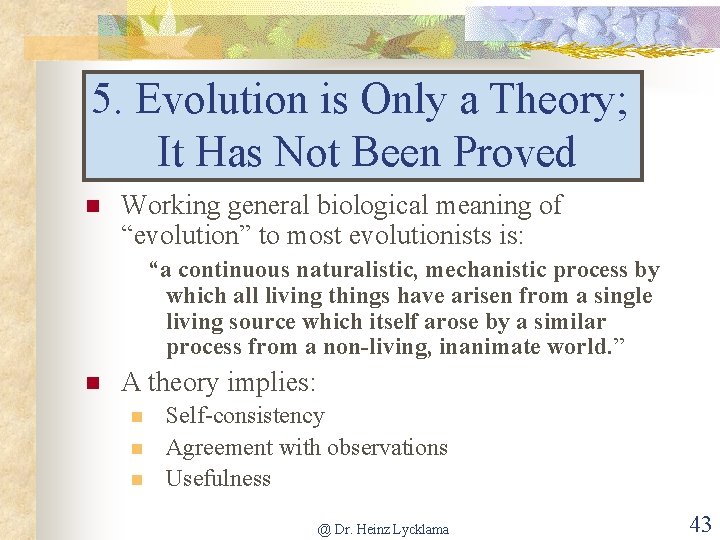 5. Evolution is Only a Theory; It Has Not Been Proved n Working general