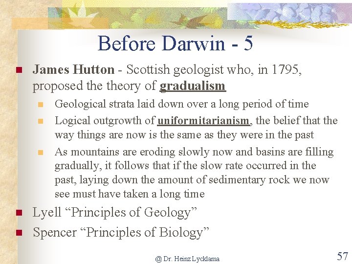 Before Darwin - 5 n James Hutton - Scottish geologist who, in 1795, proposed