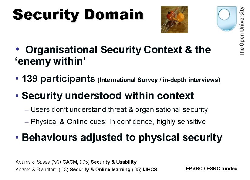 Security Domain • Organisational Security Context & the ‘enemy within’ • 139 participants (International