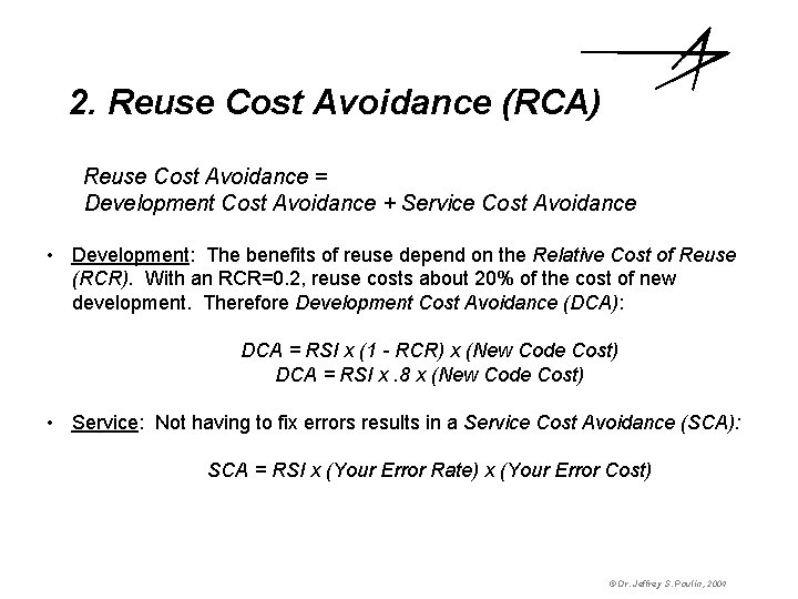 2. Reuse Cost Avoidance (RCA) Reuse Cost Avoidance = Development Cost Avoidance + Service