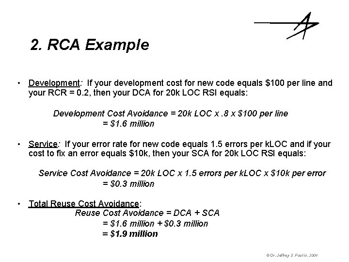 2. RCA Example • Development: If your development cost for new code equals $100