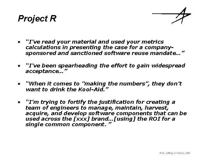 Project R • “I've read your material and used your metrics calculations in presenting