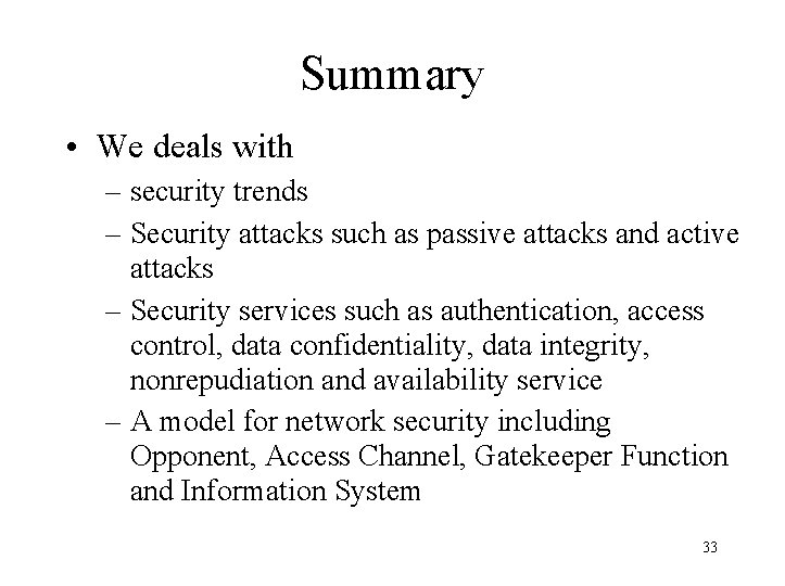 Summary • We deals with – security trends – Security attacks such as passive