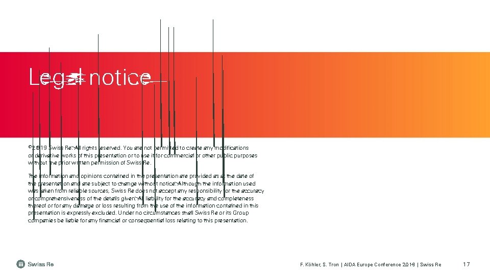 Legal notice © 2019 Swiss Re. All rights reserved. You are not permitted to