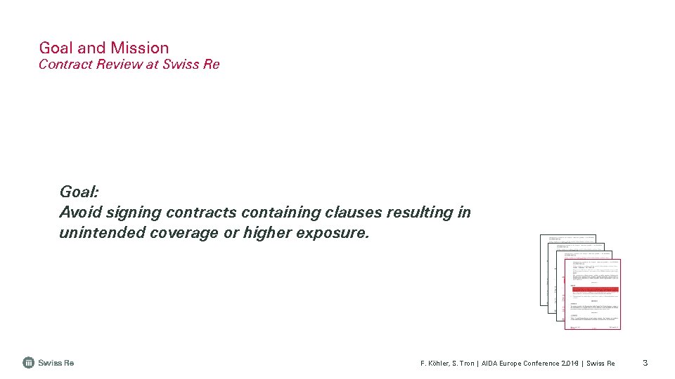 Goal and Mission Contract Review at Swiss Re Goal: Avoid signing contracts containing clauses