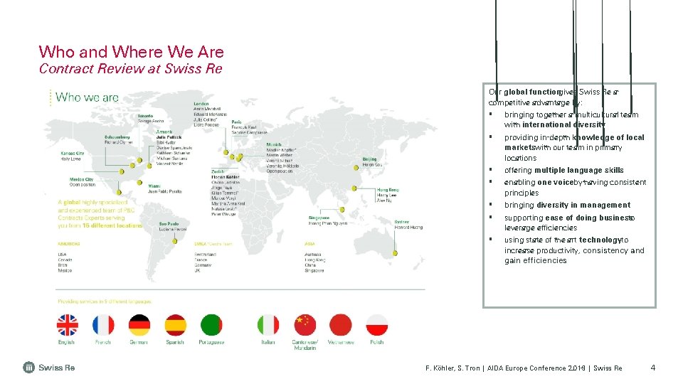 Who and Where We Are Contract Review at Swiss Re Our global functiongives Swiss