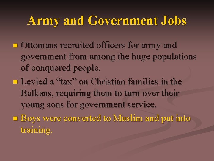 Army and Government Jobs Ottomans recruited officers for army and government from among the