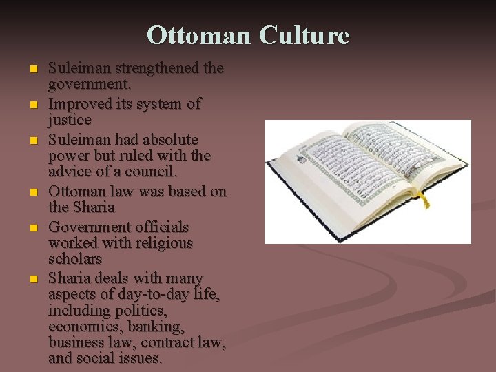 Ottoman Culture n n n Suleiman strengthened the government. Improved its system of justice