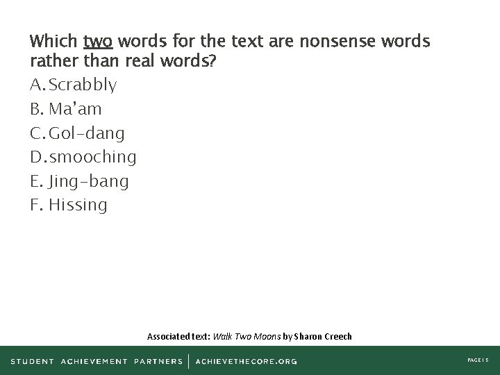 Which two words for the text are nonsense words rather than real words? A.