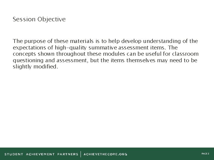 Session Objective The purpose of these materials is to help develop understanding of the