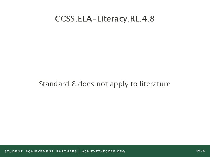 CCSS. ELA-Literacy. RL. 4. 8 Standard 8 does not apply to literature PAGE 28