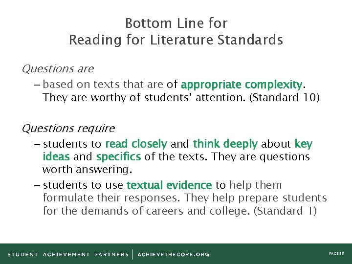 Bottom Line for Reading for Literature Standards Questions are – based on texts that