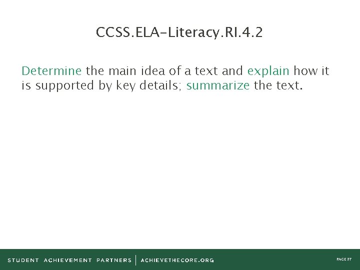 CCSS. ELA-Literacy. RI. 4. 2 Determine the main idea of a text and explain