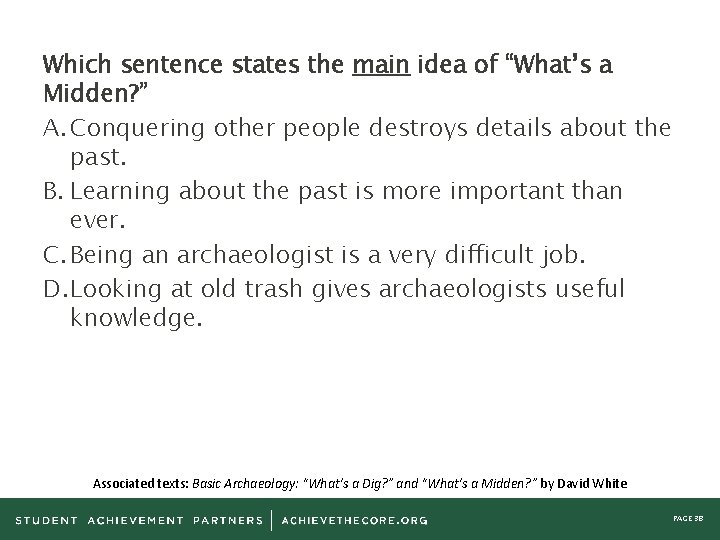 Which sentence states the main idea of “What’s a Midden? ” A. Conquering other