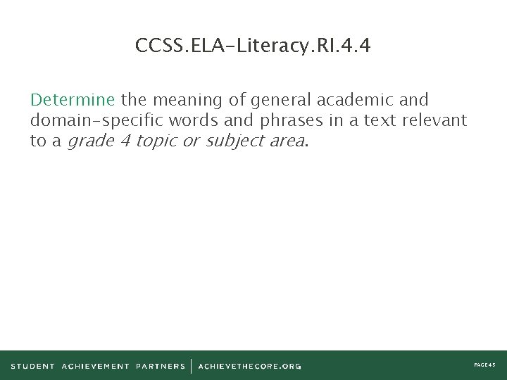 CCSS. ELA-Literacy. RI. 4. 4 Determine the meaning of general academic and domain-specific words
