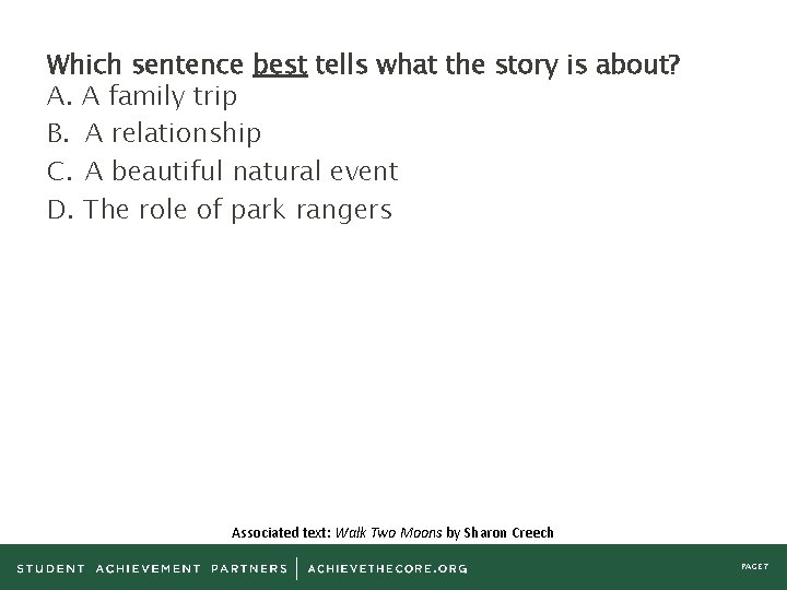 Which sentence best tells what the story is about? A. A family trip B.
