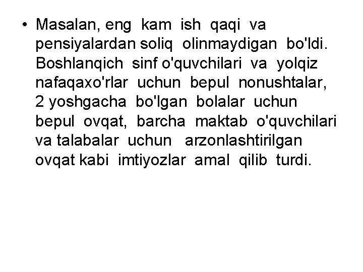  • Masalan, eng kam ish qaqi va pensiyalardan soliq olinmaydigan bo'ldi. Boshlanqich sinf