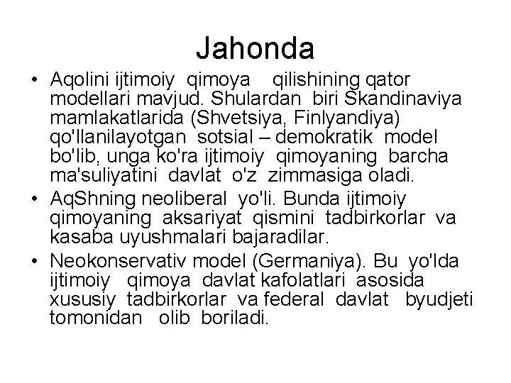 Jahonda • Aqolini ijtimoiy qimoya qilishining qator modellari mavjud. Shulardan biri Skandinaviya mamlakatlarida (Shvetsiya,