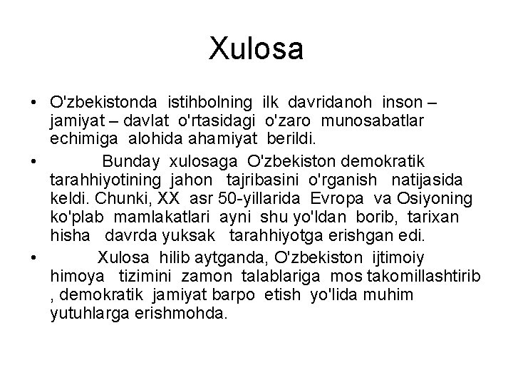 Xulosa • O'zbekistonda istihbolning ilk davridanoh inson – jamiyat – davlat o'rtasidagi o'zaro munosabatlar