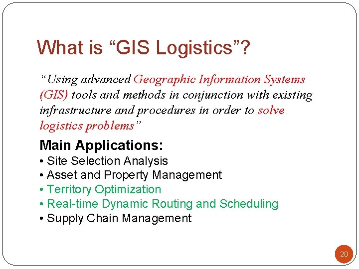 What is “GIS Logistics”? “Using advanced Geographic Information Systems (GIS) tools and methods in What is “GIS Logistics”? “Using advanced Geographic Information Systems (GIS) tools and methods in