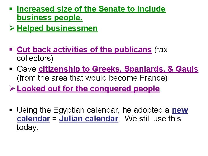 § Increased size of the Senate to include business people. Ø Helped businessmen §