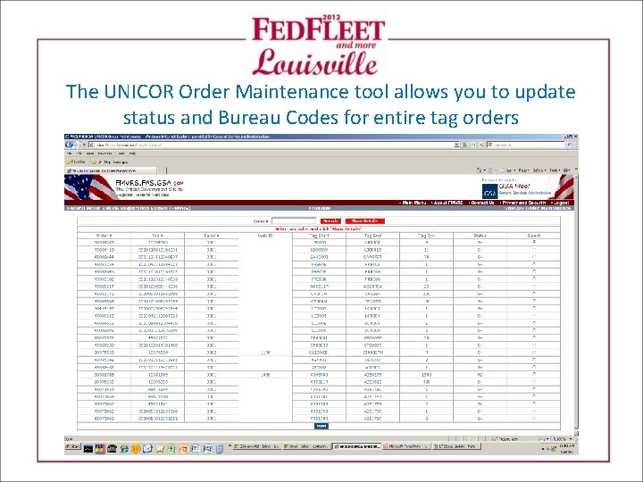 The UNICOR Order Maintenance tool allows you to update status and Bureau Codes for