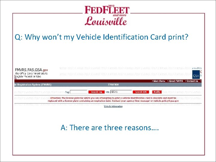 Q: Why won’t my Vehicle Identification Card print? A: There are three reasons…. 