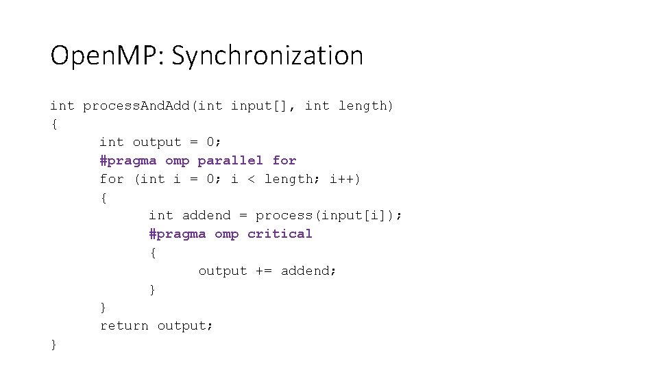 Open. MP: Synchronization int process. And. Add(int input[], int length) { int output =