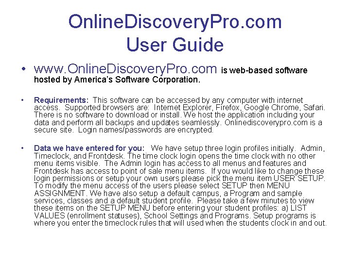 Online. Discovery. Pro. com User Guide • www. Online. Discovery. Pro. com is web-based