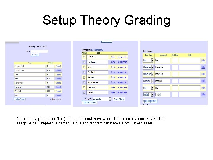 Setup Theory Grading Setup theory grade types first (chapter test, final, homework) then setup