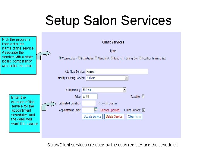 Setup Salon Services Pick the program then enter the name of the service. Associate