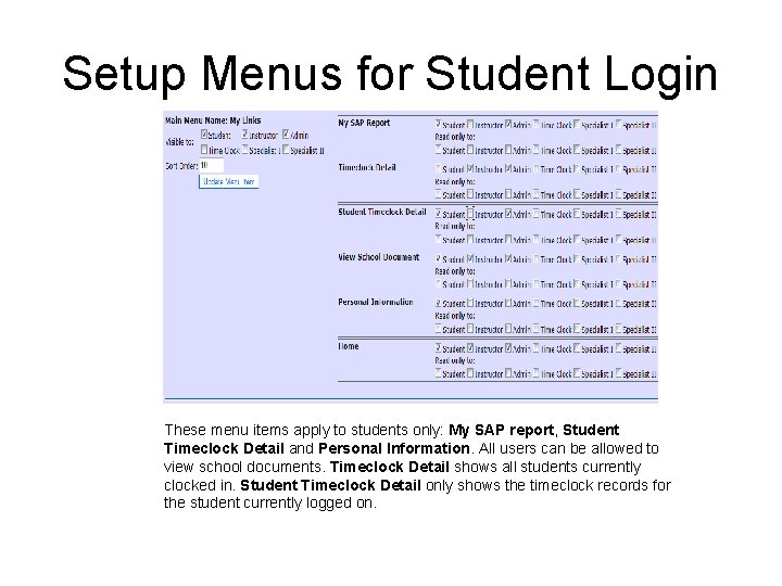Setup Menus for Student Login These menu items apply to students only: My SAP