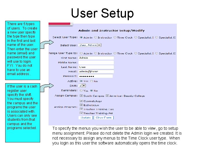 User Setup There are 5 types of users. To create a new user specify