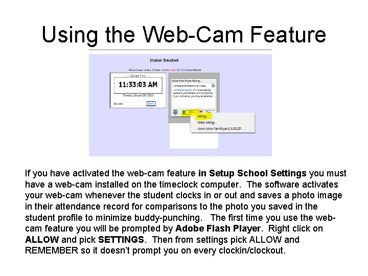 Using the Web-Cam Feature If you have activated the web-cam feature in Setup School