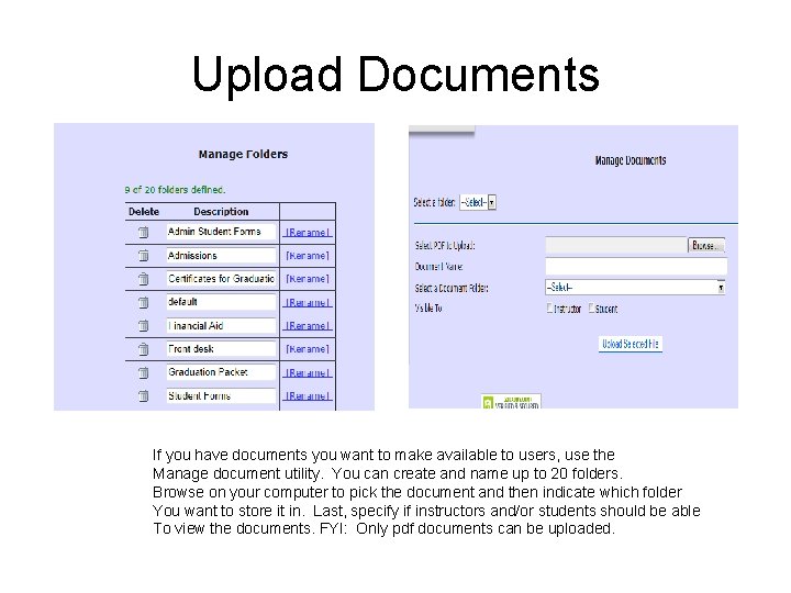 Upload Documents If you have documents you want to make available to users, use