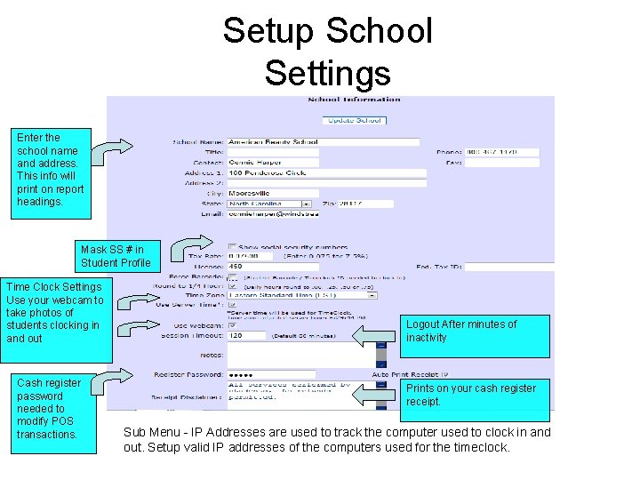 Setup School Settings Enter the school name and address. This info will print on