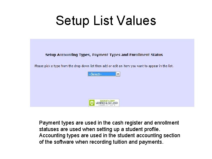 Setup List Values Payment types are used in the cash register and enrollment statuses