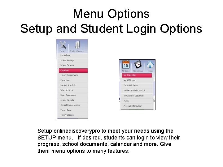 Menu Options Setup and Student Login Options Setup onlinediscoverypro to meet your needs using