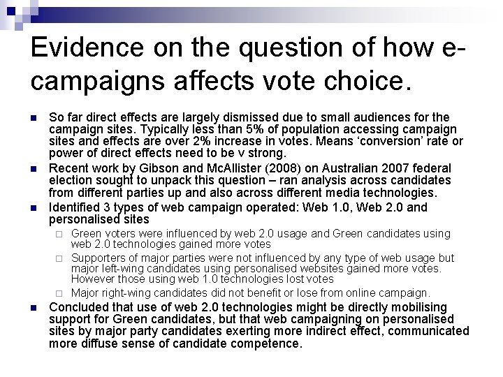 Evidence on the question of how ecampaigns affects vote choice. n n n So