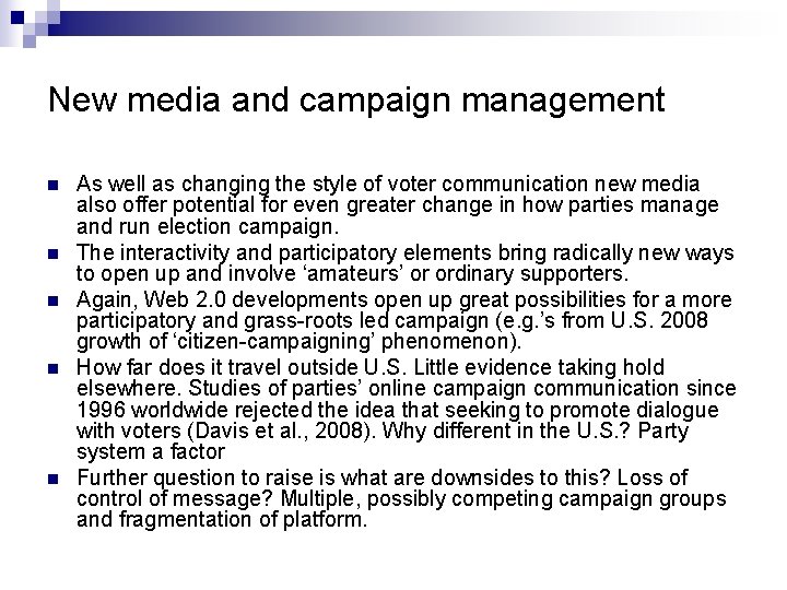 New media and campaign management n n n As well as changing the style
