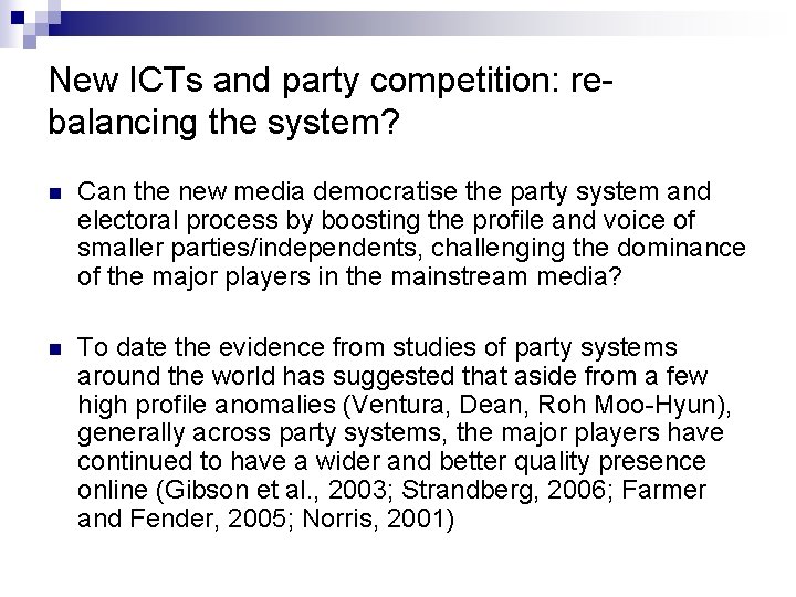 New ICTs and party competition: rebalancing the system? n Can the new media democratise